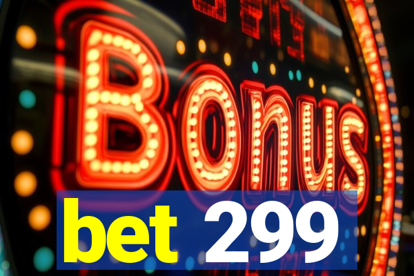 bet 299